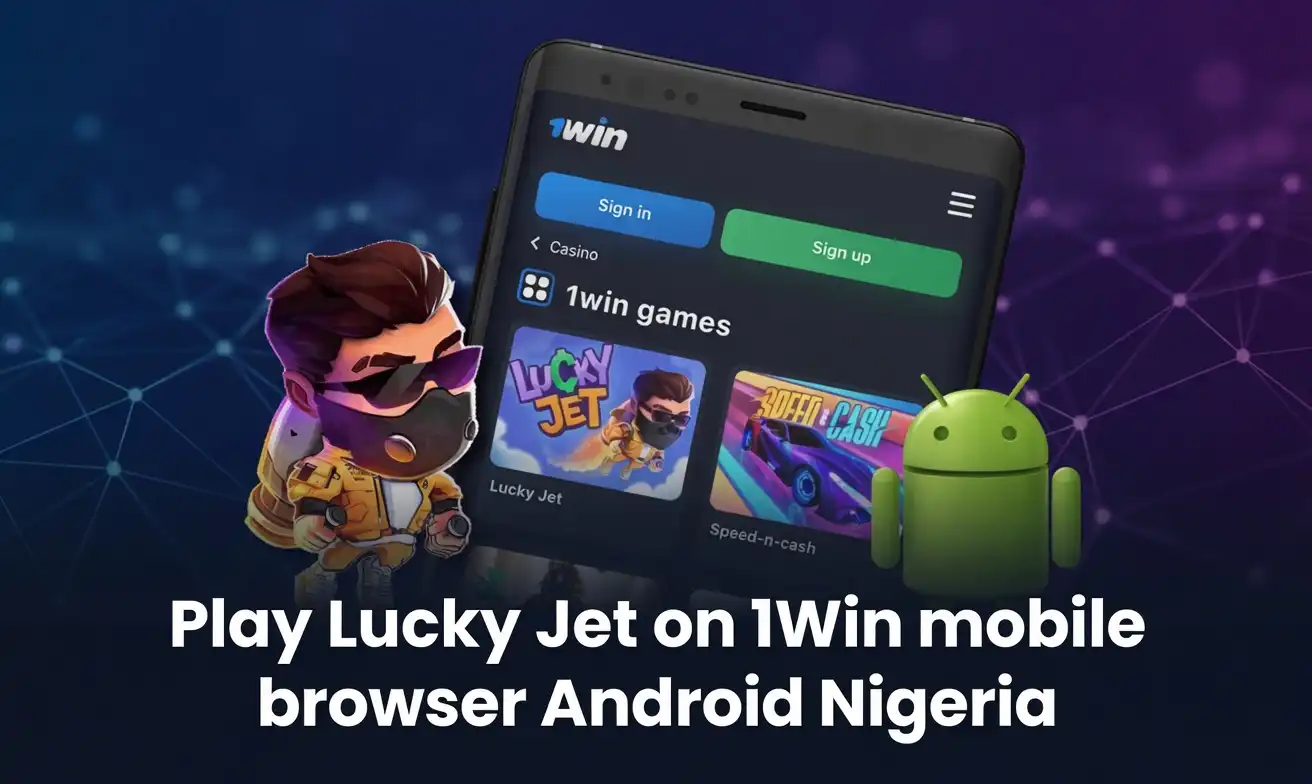 Play Lucky Jet on 1Win mobile browser Android Nigeria