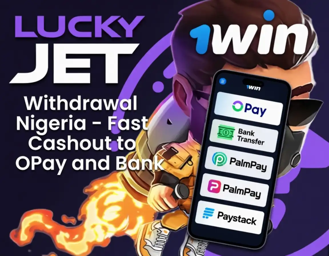 Lucky Jet 1Win Withdrawal Nigeria - Fast Cashout to OPay and Bank